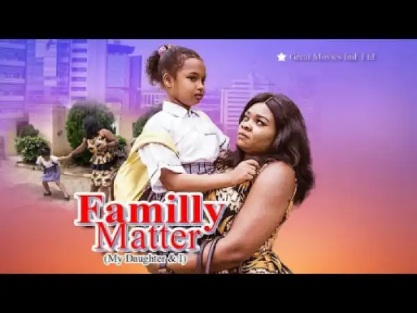 Family Matters [ My Daughter & i ] Episode 2 - 2019